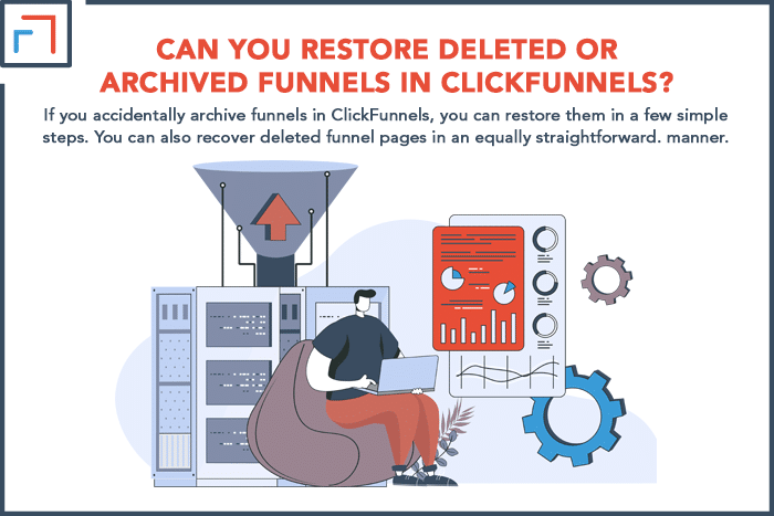 Can You Restore Deleted or Archived Funnels in ClickFunnels
